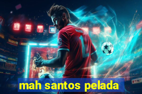 mah santos pelada